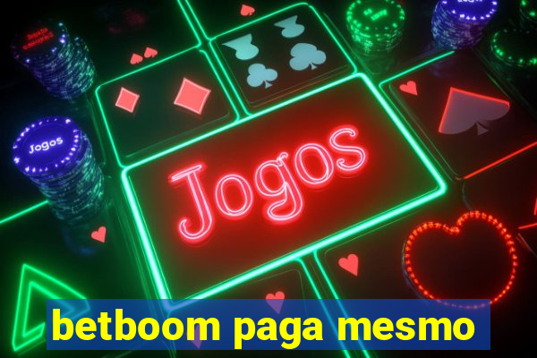 betboom paga mesmo