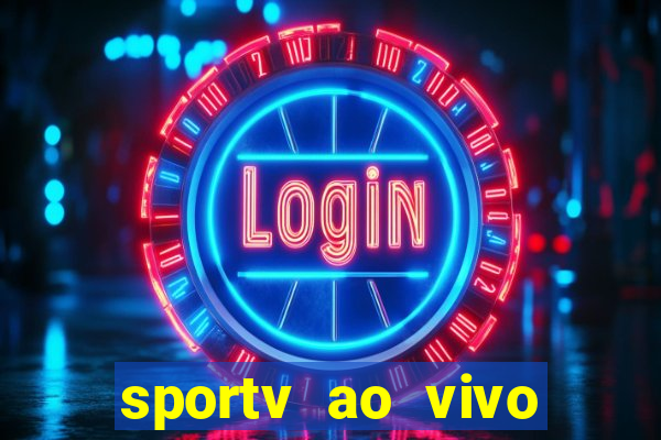 sportv ao vivo mega canais