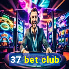 37 bet club