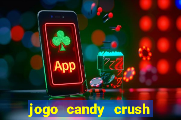 jogo candy crush saga no facebook