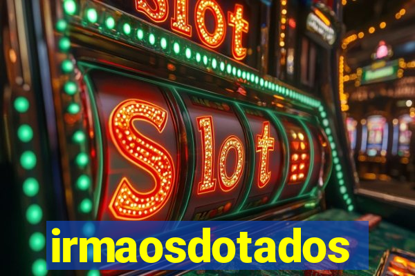 irmaosdotados