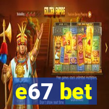 e67 bet