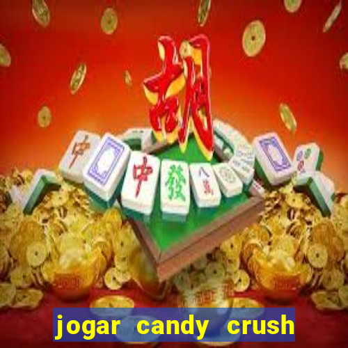 jogar candy crush saga no facebook