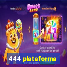 444 plataforma