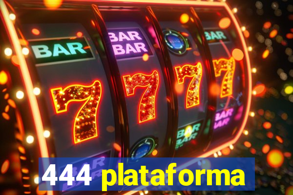 444 plataforma