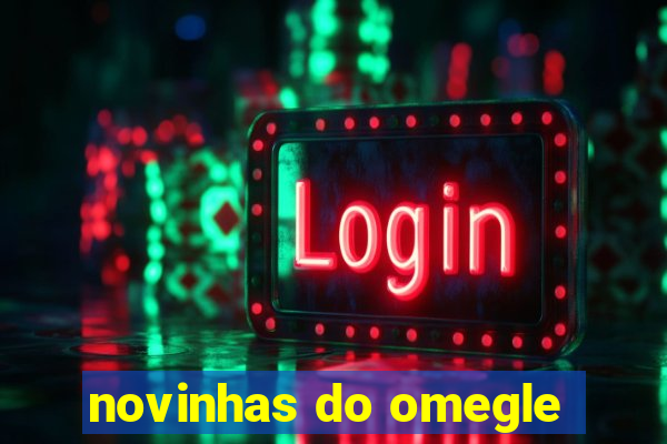 novinhas do omegle