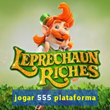 jogar 555 plataforma