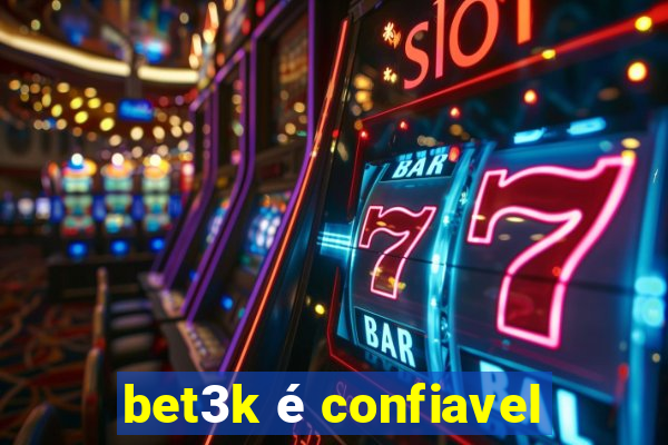 bet3k é confiavel