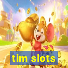 tim slots