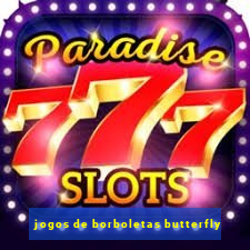 jogos de borboletas butterfly