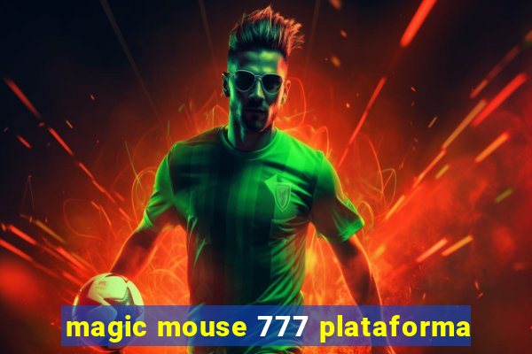 magic mouse 777 plataforma