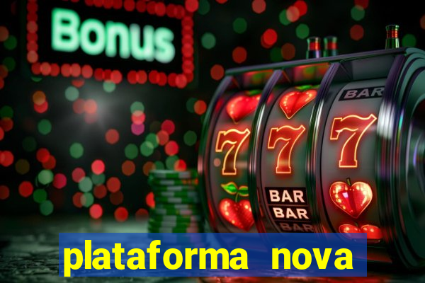 plataforma nova lançada hoje de 10 reais