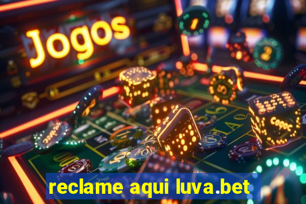 reclame aqui luva.bet