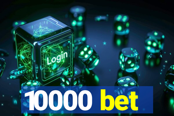 10000 bet