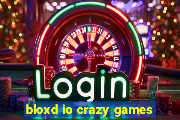 bloxd io crazy games