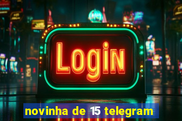 novinha de 15 telegram