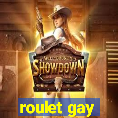 roulet gay