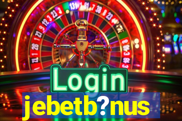 jebetb?nus