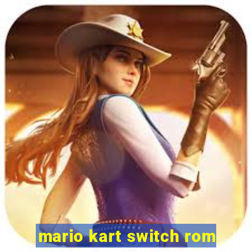 mario kart switch rom