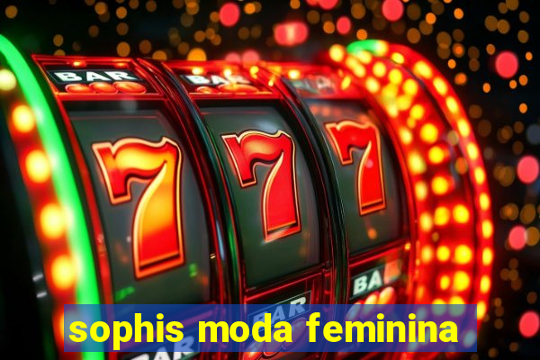 sophis moda feminina