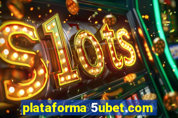 plataforma 5ubet.com