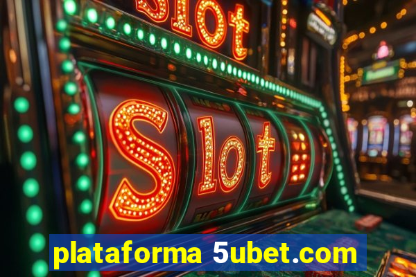 plataforma 5ubet.com