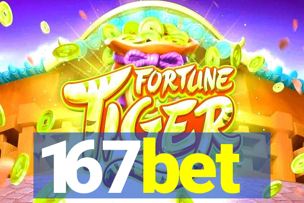 167bet