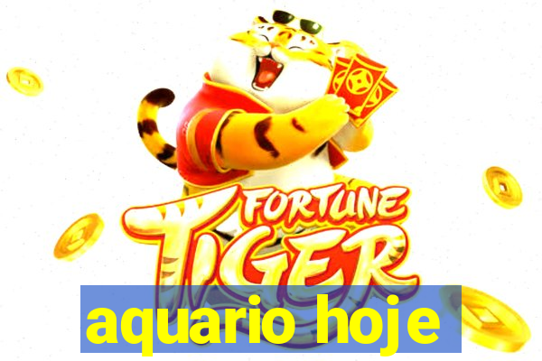 aquario hoje