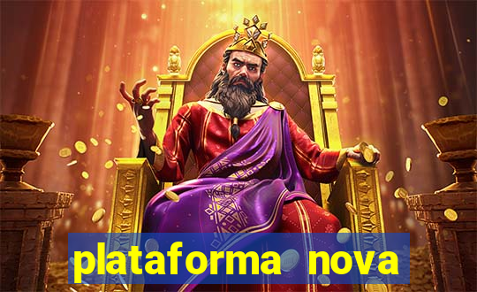 plataforma nova pagando hoje