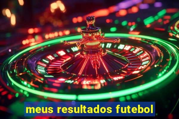 meus resultados futebol