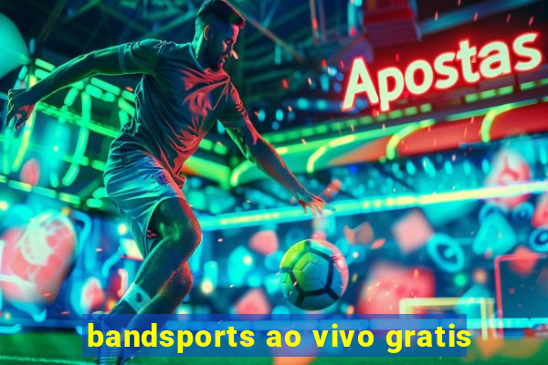 bandsports ao vivo gratis