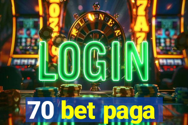 70 bet paga