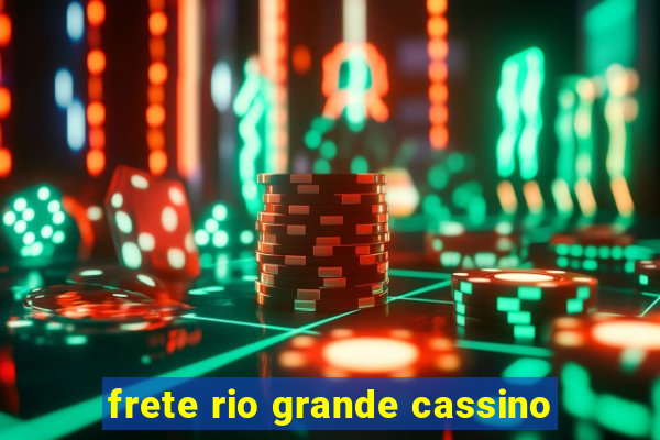 frete rio grande cassino