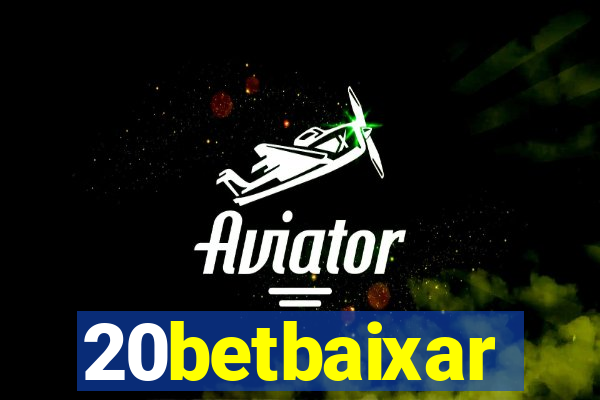 20betbaixar