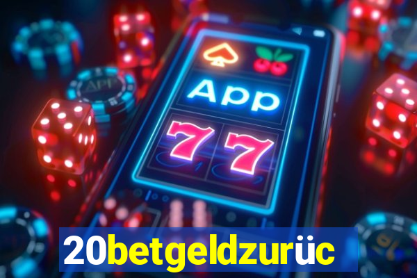 20betgeldzurück