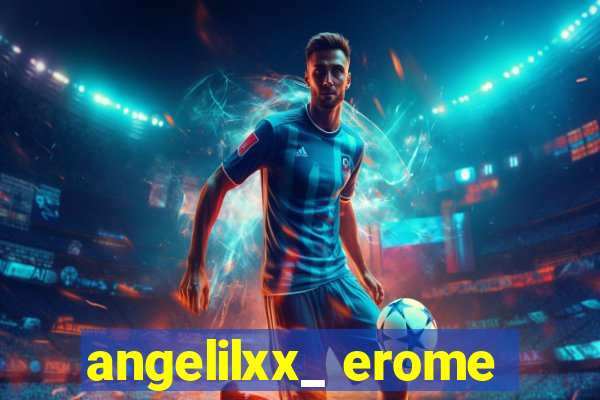 angelilxx_ erome