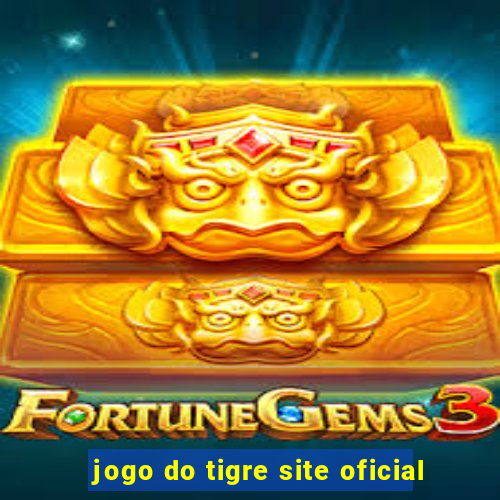 jogo do tigre site oficial