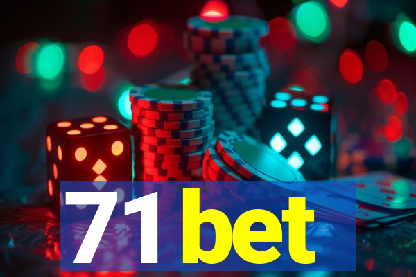 71 bet