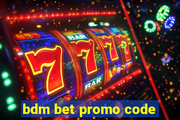 bdm bet promo code