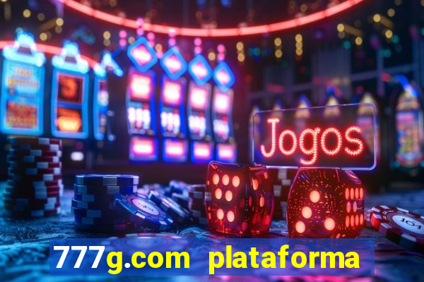 777g.com plataforma de jogos