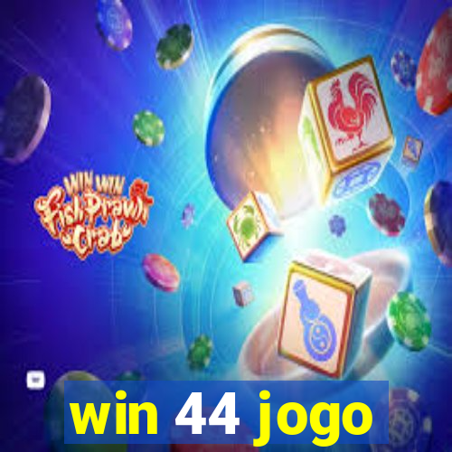 win 44 jogo