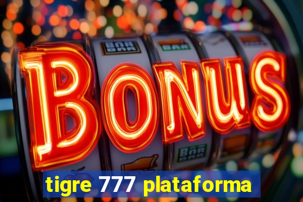 tigre 777 plataforma