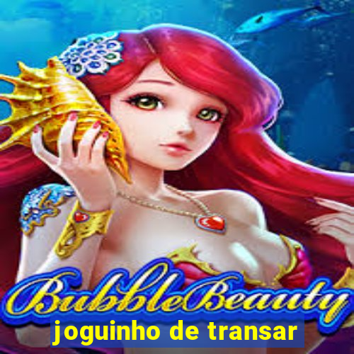 joguinho de transar