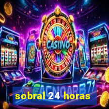 sobral 24 horas