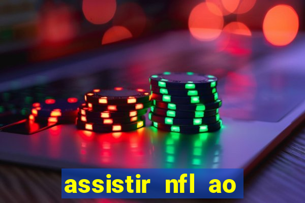 assistir nfl ao vivo gratis