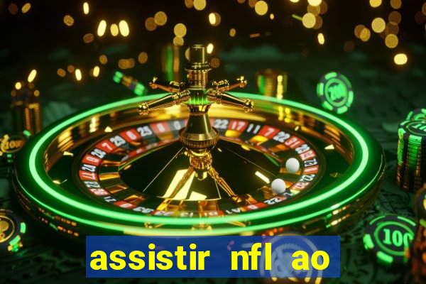 assistir nfl ao vivo gratis