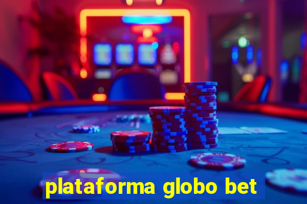 plataforma globo bet