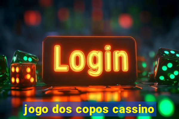 jogo dos copos cassino