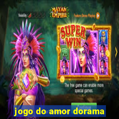 jogo do amor dorama