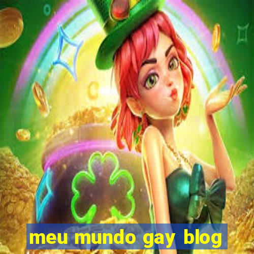 meu mundo gay blog